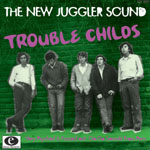 NEW JUGGLER SOUND - TROUBLE CHILDS auf einer Hannover Wunschliste / Geschenkidee