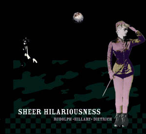 RUDOLPH �HILLARY� DIETRICH - Sheer Hilariousness