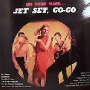 JET SET - On your Mark ... Jet Set, Go-Go
