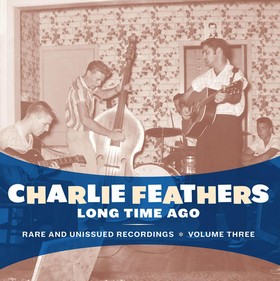 CHARLIE FEATHERS - LONG TIME AGO auf einer Regensburg Wunschliste / Geschenkidee