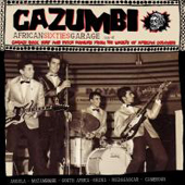 VARIOUS ARTISTS - CAZUMBI Vol. 2 - African Sixties Garage