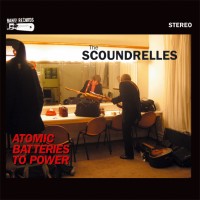 SCOUNDRELLES - ATOMIC BATTERIES TO POWER auf einer Hannover Wunschliste / Geschenkidee