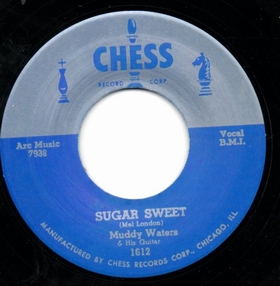 MUDDY WATERS - Sugar Sweet / Diamonds At Your Feet