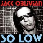 JACK OBLIVIAN - SO LOW auf einer Hannover Wunschliste / Geschenkidee