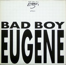 DER B�SE BUB EUGEN - Plays Bad Boy Eugene