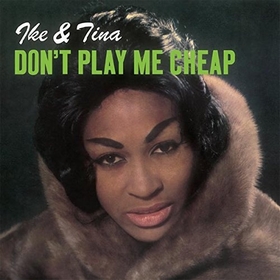 IKE AND TINA TURNER - Don't Play Me Cheap