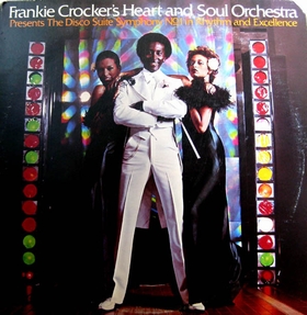 Frankie Crocker & The Heart And Soul Orchestra - Presents The Disco Suite Symphony No. 1 In Rhythm And Excellence