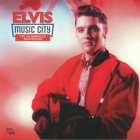 ELVIS PRESLEY - Music City - The '56 Nashville Recordings