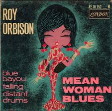 ROY ORBISON - Mean Woman Blues