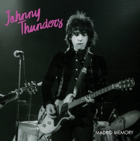 JOHNNY THUNDERS - Madrid Memory
