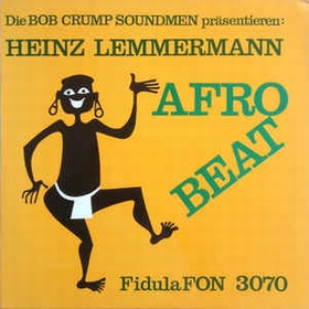 Bob Crump Soundmen Pr�sentieren Heinz Lemmermann  - Afro Beat