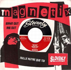 MAGNETIX - Rib Out / Brain Out / Nulle Autre Que Toi