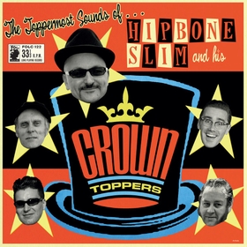 HIPBONE SLIM AND HIS CROWN TOPPERS - The Toppermost Sounds Of
