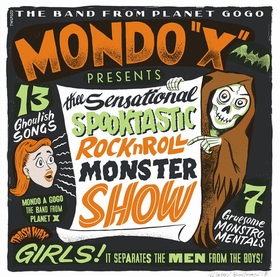 MONDO X - The Sensational Spooktastic Rock'n'Roll Monster Show
