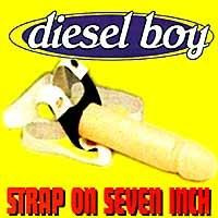 DIESEL BOY - Strap On Seven Inch