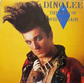 DINO LEE - The King Of White Trash
