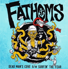 FATHOMS - DEAD MAN'S COVE / SURFIN' THE FEAR