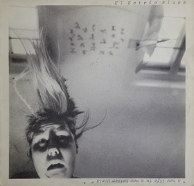 EL ECTRIC BLUES - A New Life In A New Better World