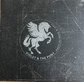 VIOLET & THE PONY - Nasty Ol' Rock 'n' Roll