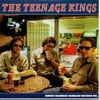 Teenage Kings, The