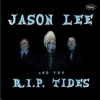 JASON LEE AND THE R.I.P.TIDES