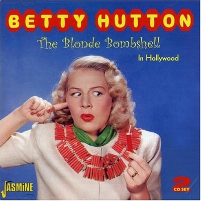 Betty Hutton - The Blonde Bombshell In Hollywood Cover