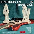 ELECTRONICOS LOS - Tradicion En Transicion