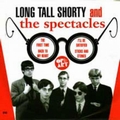 LONG TALL SHORTY AND THE SPECTACLES - The First Time