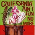 VARIOUS ARTISTS - California Ain't No Fun No More