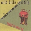 WILD BILLY CHILDISH AND THE MUSICIANS OF THE BRITISH EMPIRE - There Is Only Me