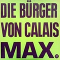 Die B�rger Von Calais - Max