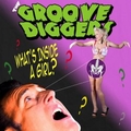 GROOVE DIGGERS - What's Inside A Girl