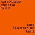 EUGEN (Der B�se Bub Eugen) - Es Sagt Du Zu Mir Remixe