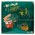 VARIOUS ARTISTS - The World Is A Party!