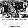 GIZMOS - Raw '76-77