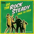 VARIOUS ARTISTS - Do The Rock Steady 1966 To 1968