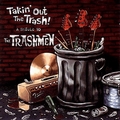 VARIOUS ARTISTS - Takin' Out The Trash! - A Tribute To The Trashmen