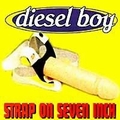DIESEL BOY - Strap On Seven Inch