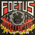 FOETUS Interruptus - Thaw