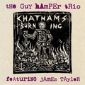 GUY HAMPER TRIO FEATURING JAMES TAYLOR - Chatham's Burning