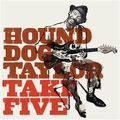 HOUND DOG TAYLOR - Take Five