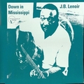 J.B. LENOIR - Down In Mississippi