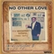  x VARIOUS ARTISTS - NO OTHER LOVE - MIDWEST GOSPEL 1965 - 1978